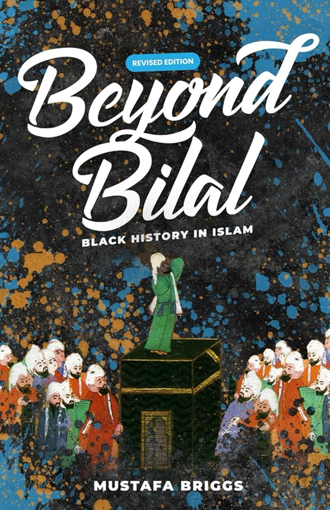 Beyond Bilal by Mustafa Briggs