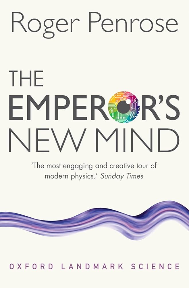 The Emperor's New Mind by Penrose