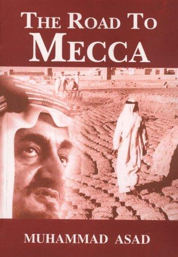 The Road to Mecca by Muhammad Asad