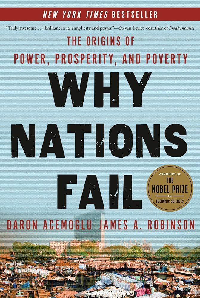 Why Nations Fail by Acemoglu and Robinson